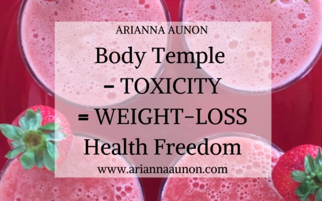 LOSE THE TOXICITY, LOSE THE EXCESS WEIGHT…for good!!